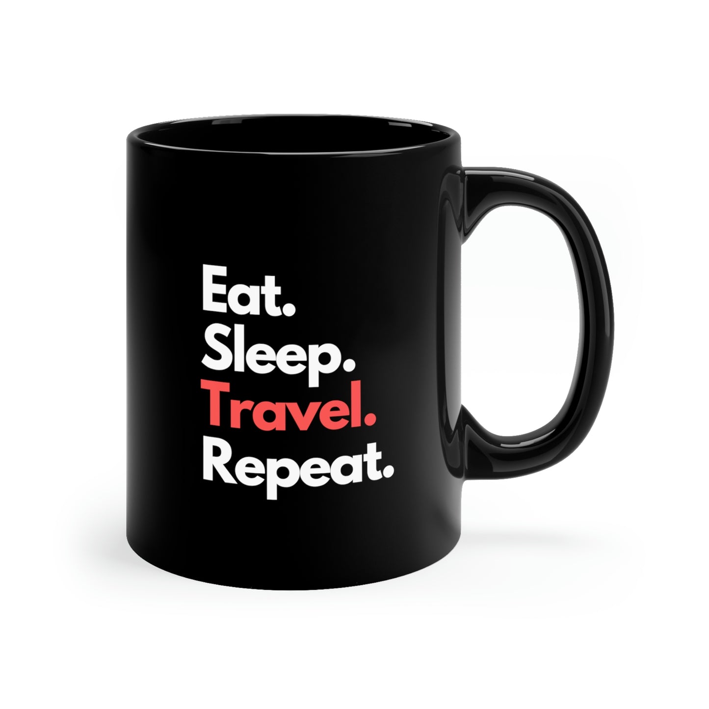 Eat Sleep Travel Repeat Ceramic Coffee Mug Black